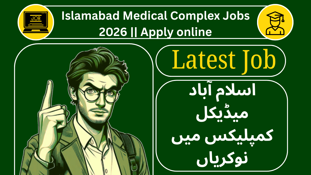 Islamabad Medical Complex Jobs 2026